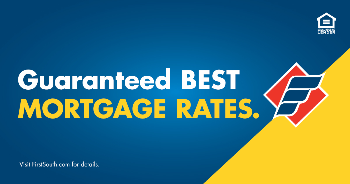 Guaranteed Best Mortgage Rates First South Financial